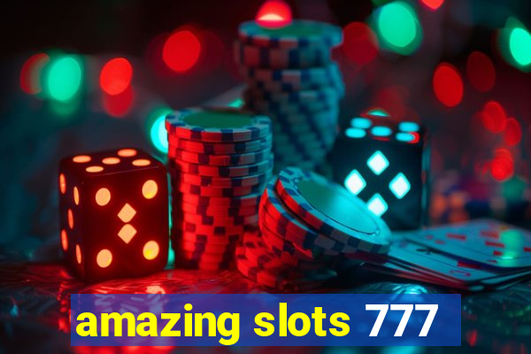 amazing slots 777